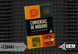 Professor da UEM reforça a importância das fontes na construção do conhecimento histórico